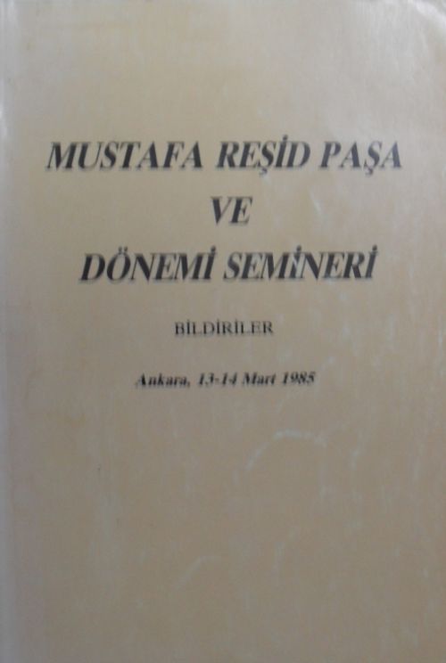 Mustafa Reşid Paşa ve Dönemi Semineri / 13-Z-236