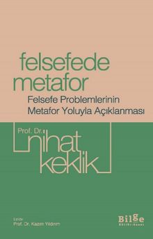 Felsefede Metafor & Felsefe Problemlerinin Metafor Yoluyla Açıklanması