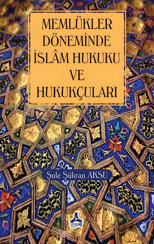 Memlükler Dönemi İslam Hukuku ve Hukukçuları