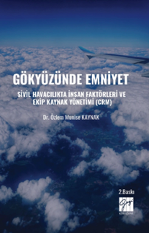 Gökyüzünde Emniyet Sivil Havacılıkta İnsan Faktörleri Ve Ekip Kaynak Yönetimi (CRM)