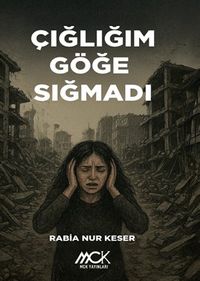 Çığlığım Göğe Sığmadı