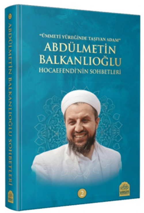 Abdülmetin Balkanlıoğlu Hocaefendinin Sohbetleri 2