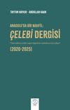 Anadolu'da Bir Mahfil: &Ccedil;elebi Dergisi (2020-2025)