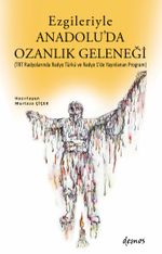 Ezgileriyle Anadolu'da Ozanlık Geleneği