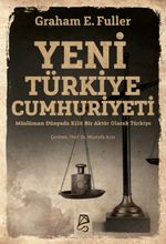 Yeni Türkiye Cumhuriyeti & Müslüman Dünyada Kilit Bir Aktör Olarak Türkiye