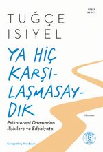 Ya Hiç  Karşılaşmasaydık & Psikoterapi Odasından İlişkilere ve Edebiyata