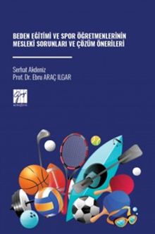 Beden Eğitimi ve Spor Öğretmenlerinin Mesleki Sorunları ve Çözüm Önerileri