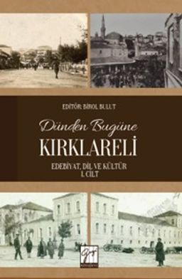 Dünden Bugüne Kırklareli (Edebiyat, Dil ve Kültür) 1. Cilt