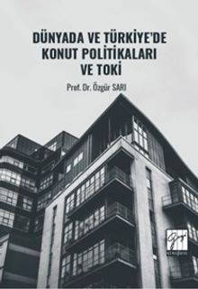 Dünyada ve Türkiye'de Konut Politikaları ve Toki