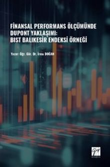 Finansal Performans Ölçümünde Dupont Yaklaşımı: Bıst Balıkesir Endeksi Örneği