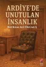 Ardiye'de Unutulan İnsanlık