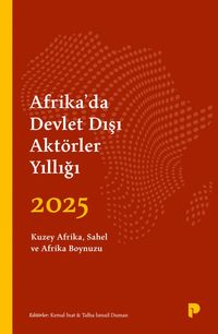 Afrika'da Devlet Dışı Aktörler Yıllığı 2025 & Kuzey Afrika, Sahel ve Afrika Boynuzu