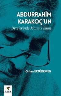 Abdurrahim Karakoç'un Dizelerinde Manevî İklim