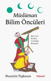 M&uuml;sl&uuml;man Bilim &Ouml;nc&uuml;leri & Batı'nın Bizden (&Ccedil;)aldığı Buluşlar