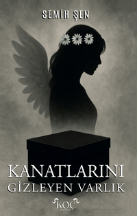 Kanatlarını Gizleyen Varlık