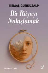 Bir Rüyayı Nakışlamak