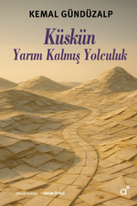 Küskün Yarım Kalmış Yolculuk