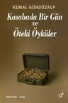 Kasabada Bir Gün ve Öteki Öyküler
