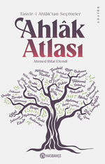 Ahlak Atlası  Tasvir-i Ahlak'tan Seçmeler