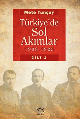 Türkiye'de Sol Akımlar 1908-1925 Cilt 1