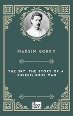 The Spy: The Story of a Superfluous Man