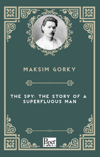 The Spy: The Story of a Superfluous Man