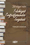 T&uuml;rkiye'nin Edebiyat Coğrafyasında Seyahat