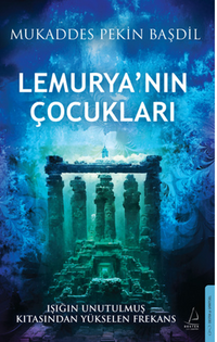 Lemurya'nın Çocukları / Işığın Unutulmaz Kıtasından Yükselen Frekans