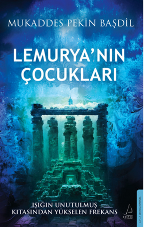 Lemurya'nın Çocukları / Işığın Unutulmaz Kıtasından Yükselen Frekans
