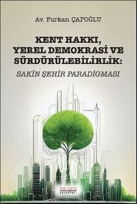 Kent Hakkı, Yerel Demokrasi ve Sürdürülebilirlik: Sakin Şehir Paradigması