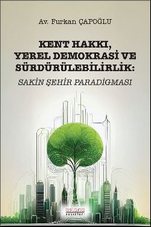 Kent Hakkı, Yerel Demokrasi ve Sürdürülebilirlik: Sakin Şehir Paradigması