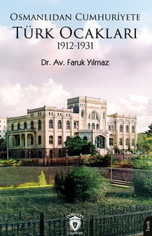 Osmanlıdan Cumhuriyete Türk Ocakları 1912-1931
