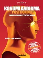 Konumlandırma & Tüketici Zihnini Fethetme Savaşı