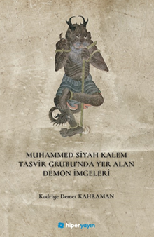 Muhammed Siyah Kalem Tasvir Grubu'nda Yer Alan Demon İmgeleri