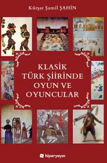 Klasik Türk Şiirinde Oyun ve Oyuncular 