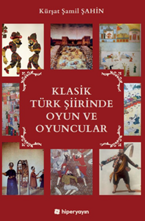Klasik Türk Şiirinde Oyun ve Oyuncular 