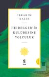 Heidegger'in Kul&uuml;besine Yolculuk