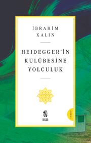 Heidegger'in Kulübesine Yolculuk