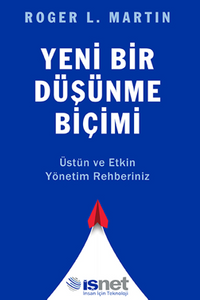 Yeni Bir Düşünme Biçimi / Üstün ve Etkin Yönetim Rehberiniz
