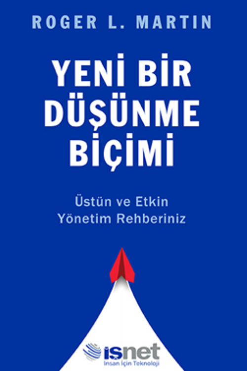 Yeni Bir Düşünme Biçimi / Üstün ve Etkin Yönetim Rehberiniz