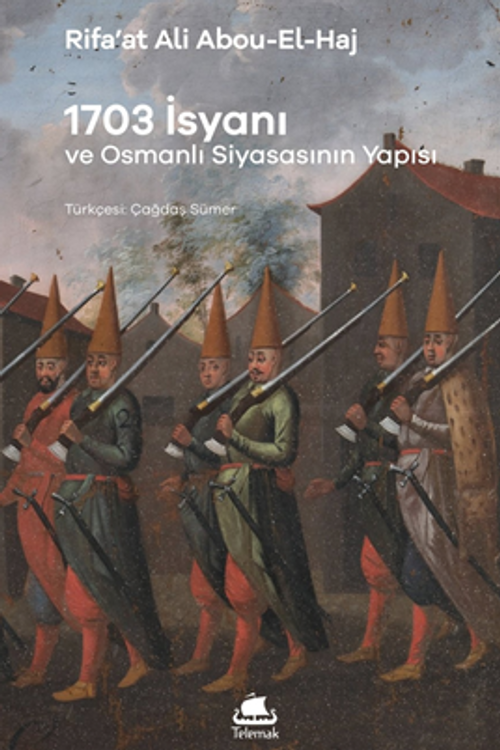 1703 İsyanı ve Osmanlı Siyasasının Yapısı