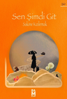 Sen Şimdi Git!