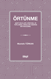 &Ouml;rt&uuml;nme (Şer&lsquo;&icirc; Delilleri, Bireysel ve Toplumsal Ama&ccedil;ları &Uuml;zerine Bir İnceleme)