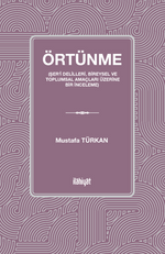 Örtünme (Şer‘î Delilleri, Bireysel ve Toplumsal Amaçları Üzerine Bir İnceleme)