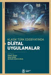 Klasik T&uuml;rk Edebiyatında Dijital Uygulamalar