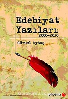 Edebiyat Yazıları 2000-2010 - Prof. Dr. Gürsel Aytaç