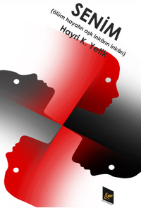 Senim (Ölüm Hayatın Aşk İnkarın İnkarı)