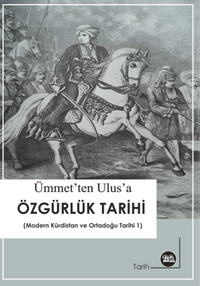 Ümmet'ten Ulus'a Özgürlük Tarihi ( Modern Kürdistan ve Ortadoğu Tarihi - 1