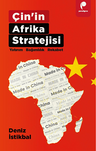 Çin'in Afrika Stratejisi Yatirim • Bağimlilik • Rekabet