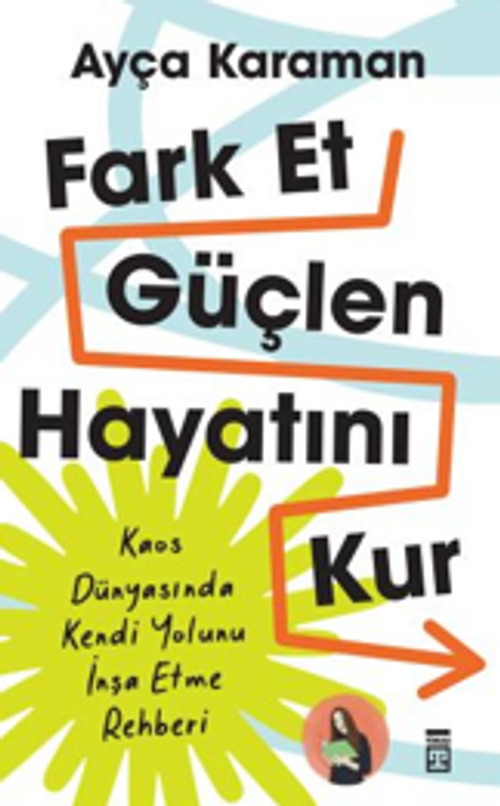 Fark Et, Güçlen, Hayatını Kur